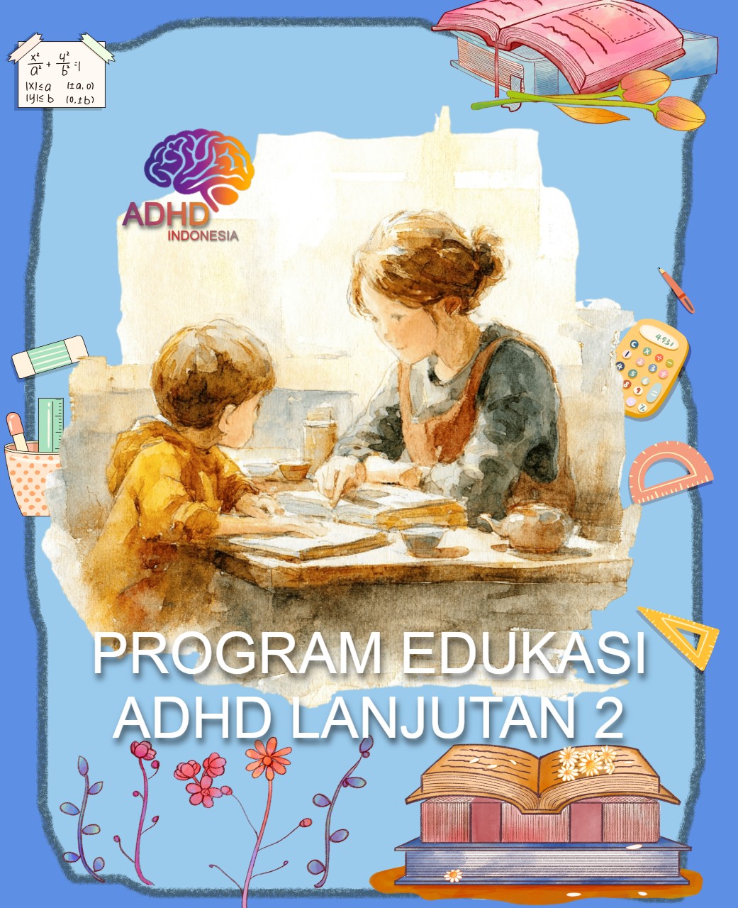 Program ADHD Indonesia Provinsi Sulawesi Tenggara Edukasi Lanjutan Tahap 2 untuk Orang Tua